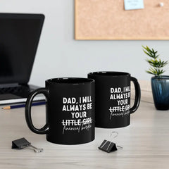 "Humorous 'Dad, I Will Always Be Your Financial Burden' Coffee Mug - Perfect Father's Day Gift from Daughter, 11/15 Oz Ceramic Cup"